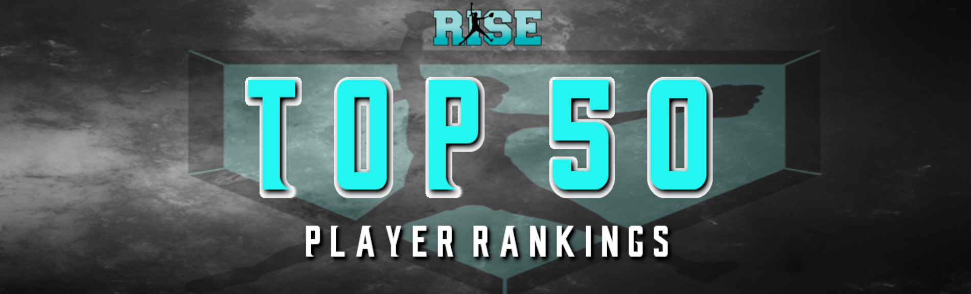 RISE “Top 50” Player Rankings